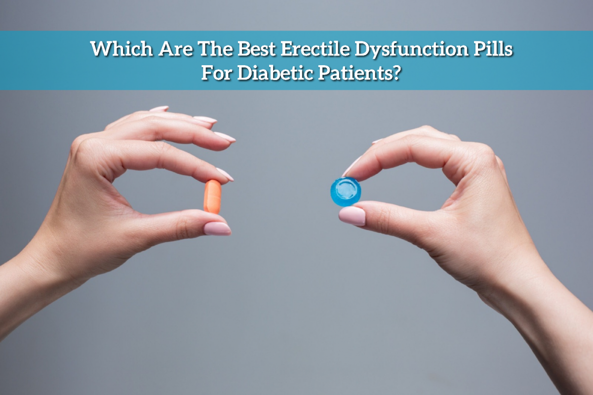 best Erectile Dysfunction Pills for Diabetic Patients