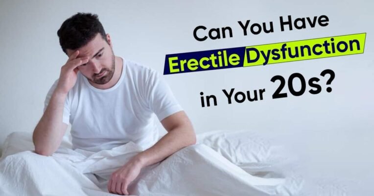Can You Have Erectile Dysfunction in Your 20s