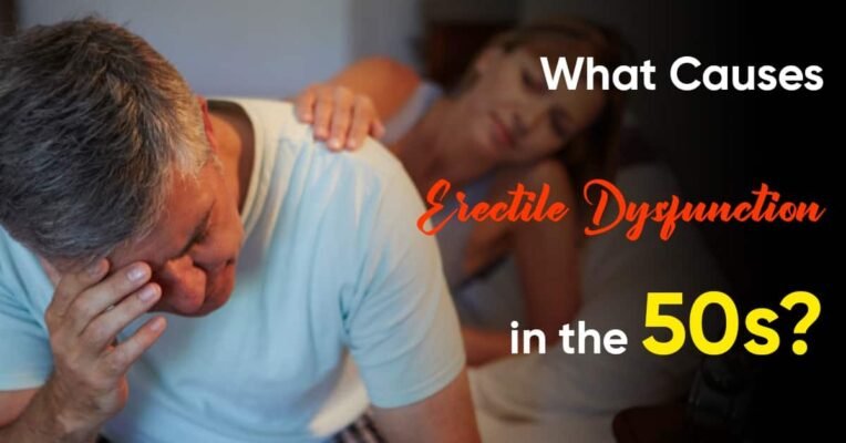 What Causes of Erectile Dysfunction in the 50s